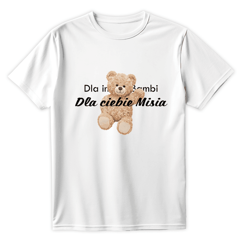 T-Shirt DLA CIEBIE MISIA - Best Shirts