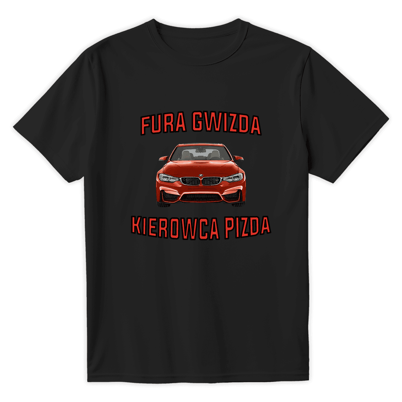 T-Shirt FURA GWIZDA KIEROWCA PIZDA BMW - Best Shirts
