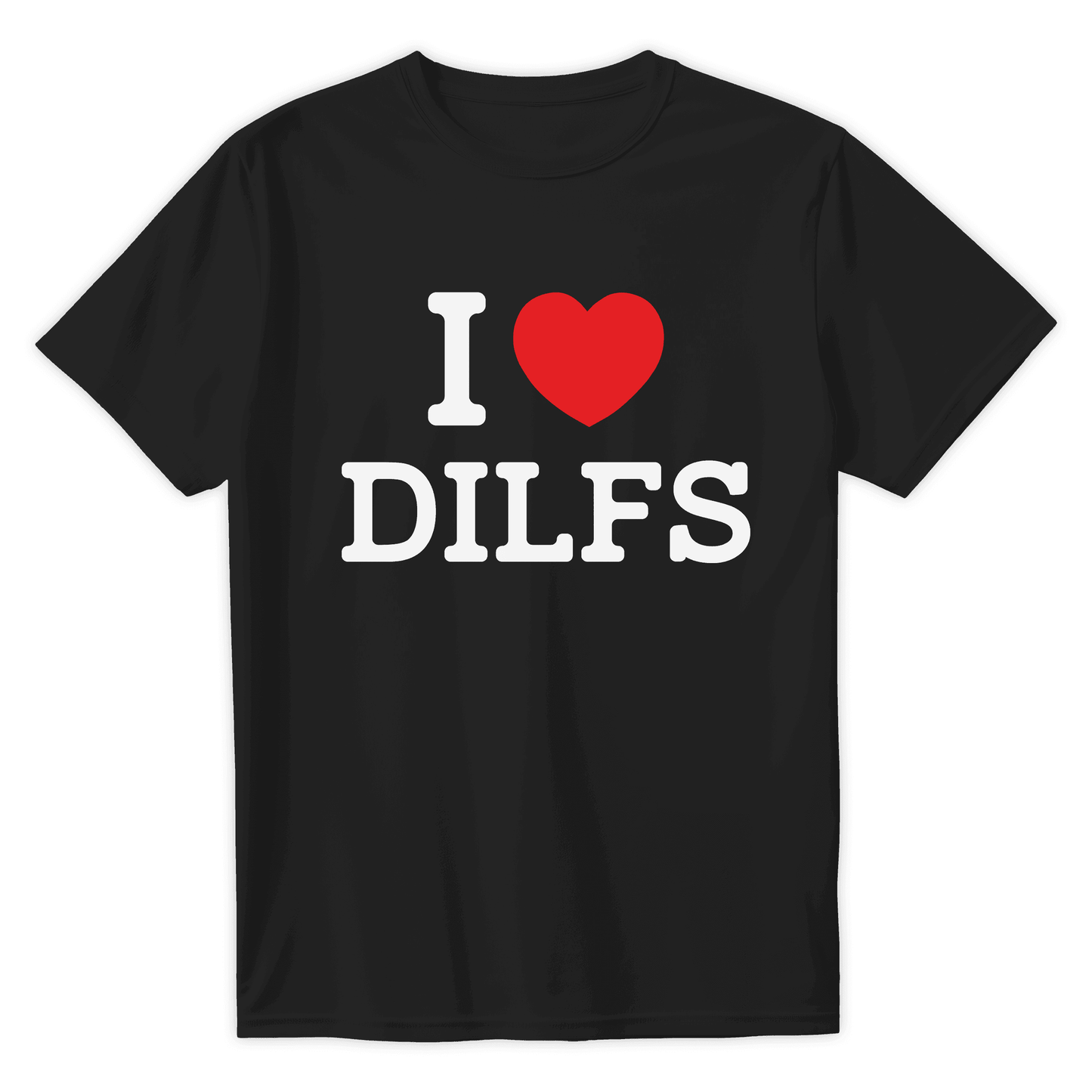 T-Shirt I LOVE DILFS - Best Shirts