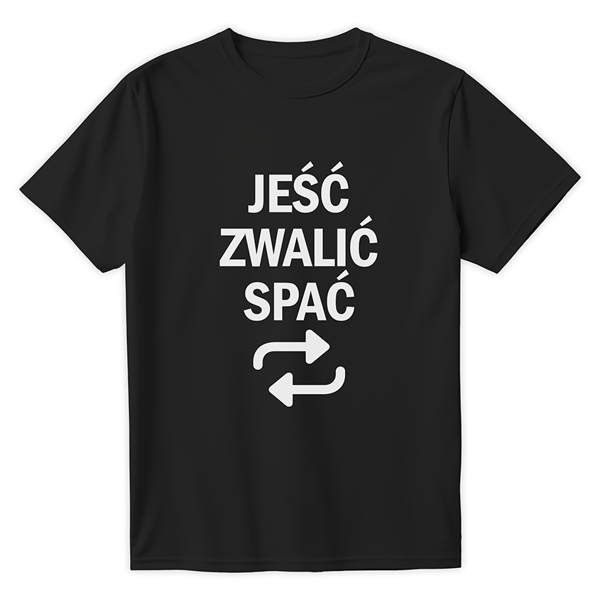 T-shirt JEŚĆ ZWALIĆ SPAĆ
