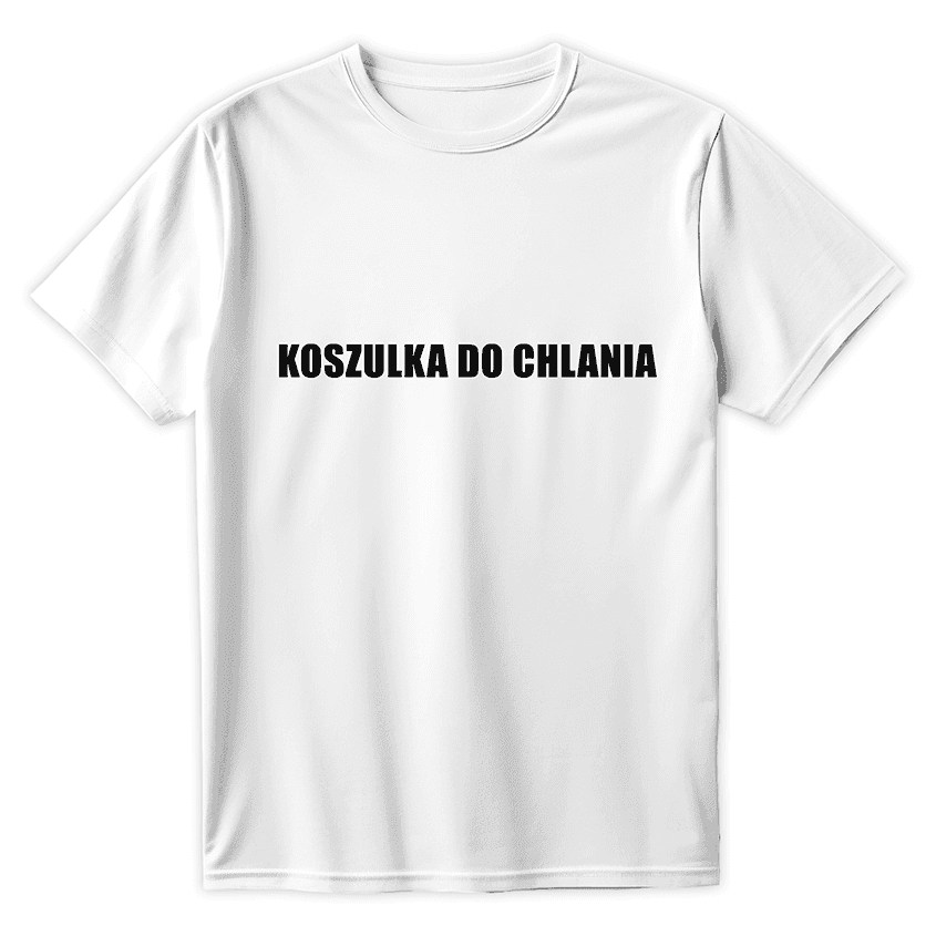 T-Shirt KOSZULKA DO CHLANIA - Best Shirts