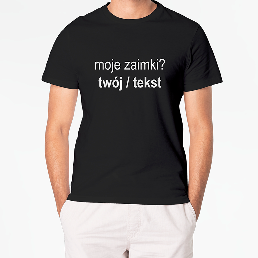 Personalizowana Koszulka MOJE ZAIMKI? (TWÓJ / TEKST)