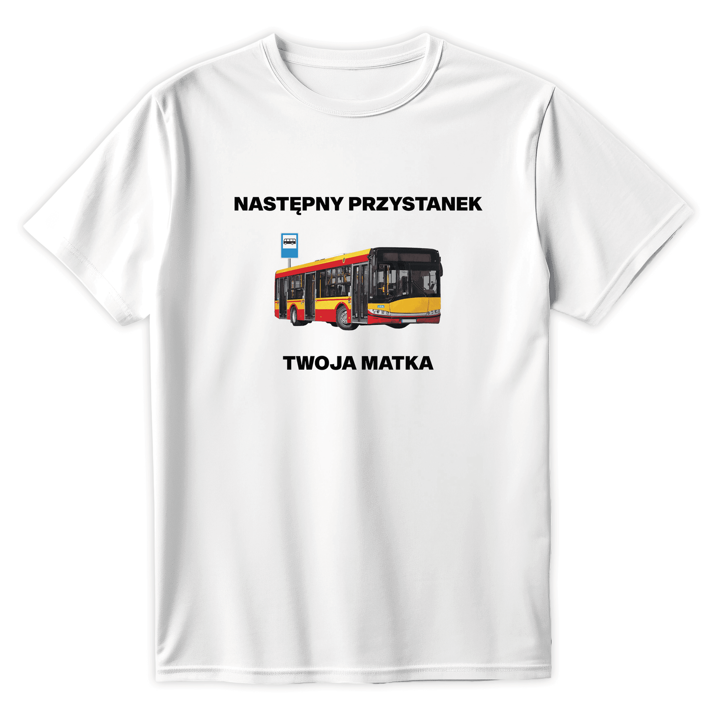 T-Shirt Następny przystanek - Twoja matka - Best Shirts