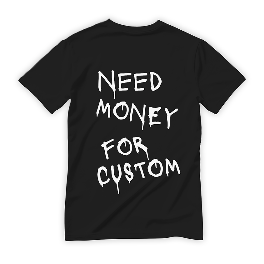 Personalizowana Koszulka NEED MONEY FOR (TWÓJ TEKST)