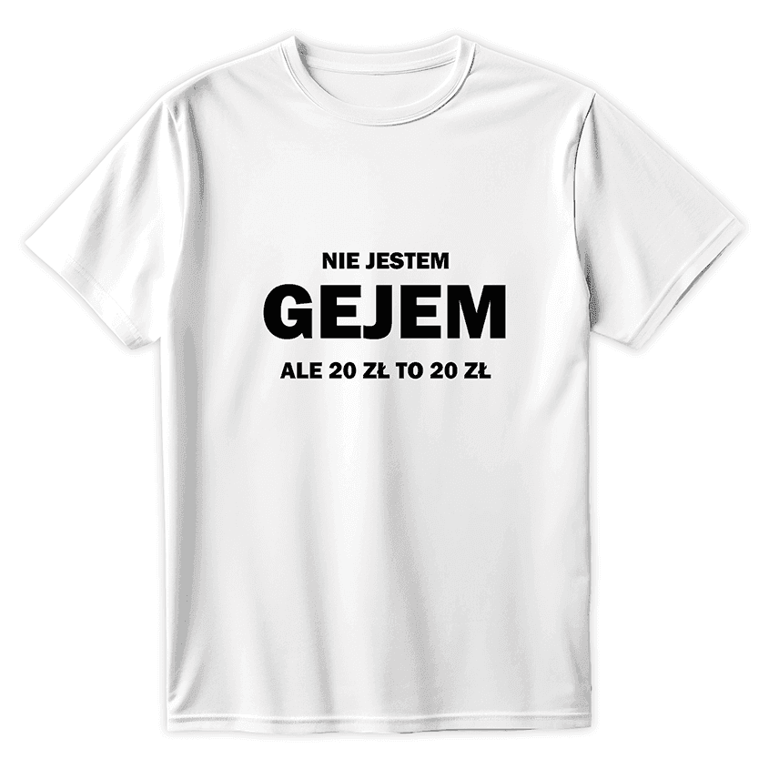 T-Shirt NIE JESTEM GEJEM ale 20zł - Best Shirts