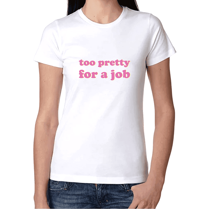 Koszulka Damska TOO PRETTY FOR A JOB - Best Shirts
