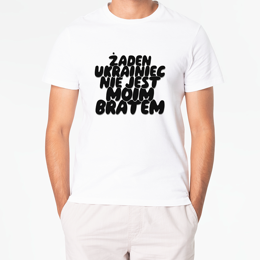 T-shirt ŻADEN UKRAINIEC NIE JEST MOIM BRATEM