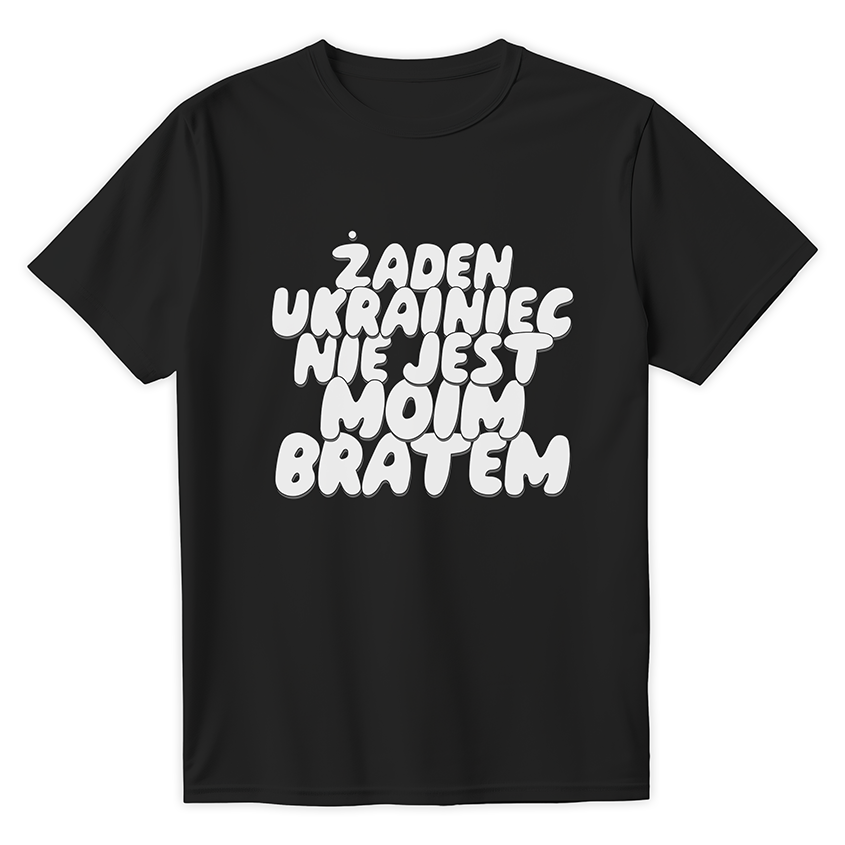 T-shirt ŻADEN UKRAINIEC NIE JEST MOIM BRATEM