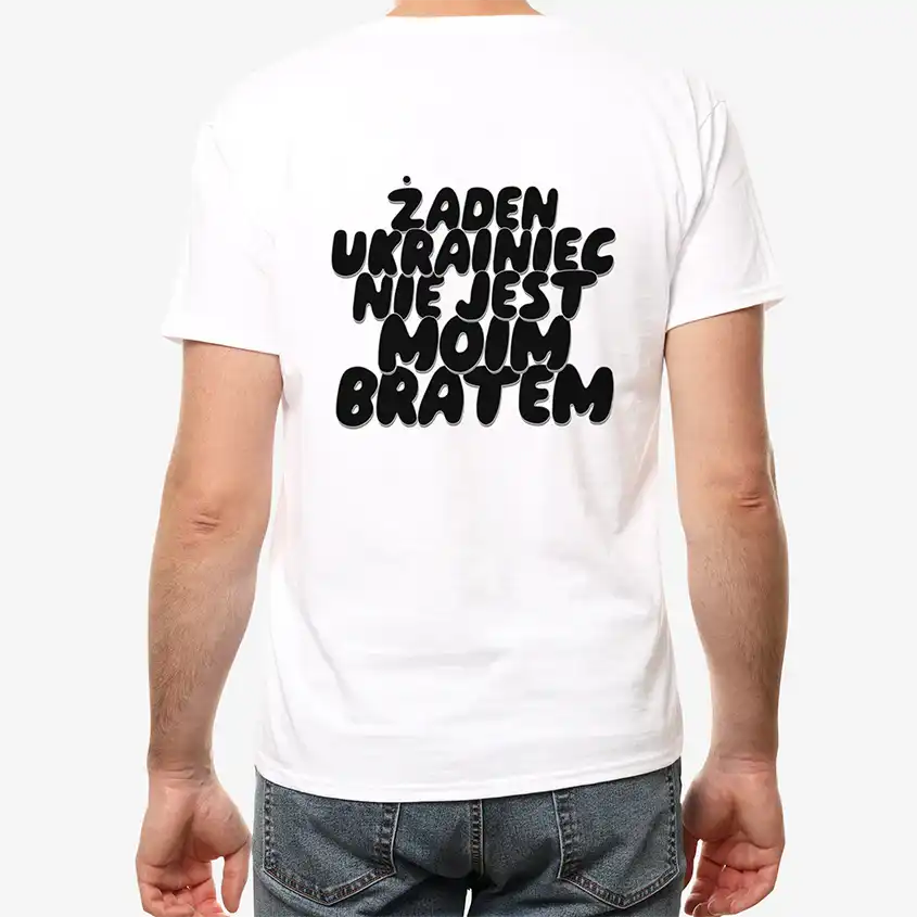 T-shirt ŻADEN UKRAINIEC NIE JEST MOIM BRATEM