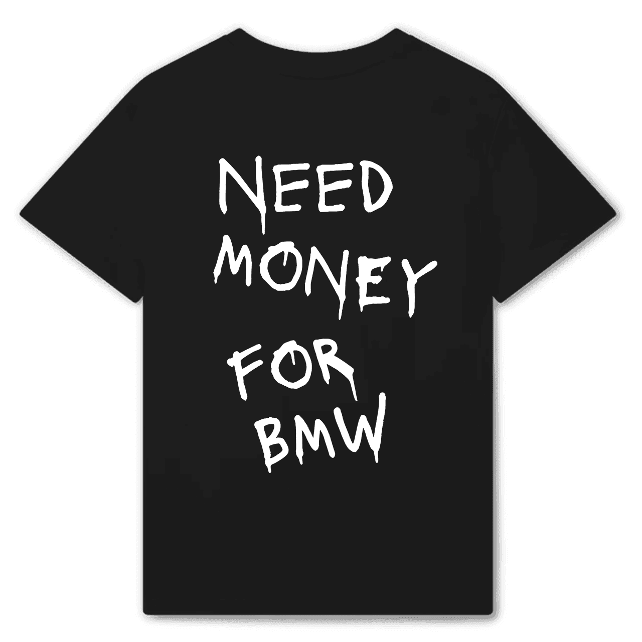 T-Shirt Need Money For Bmw - Best Shirts