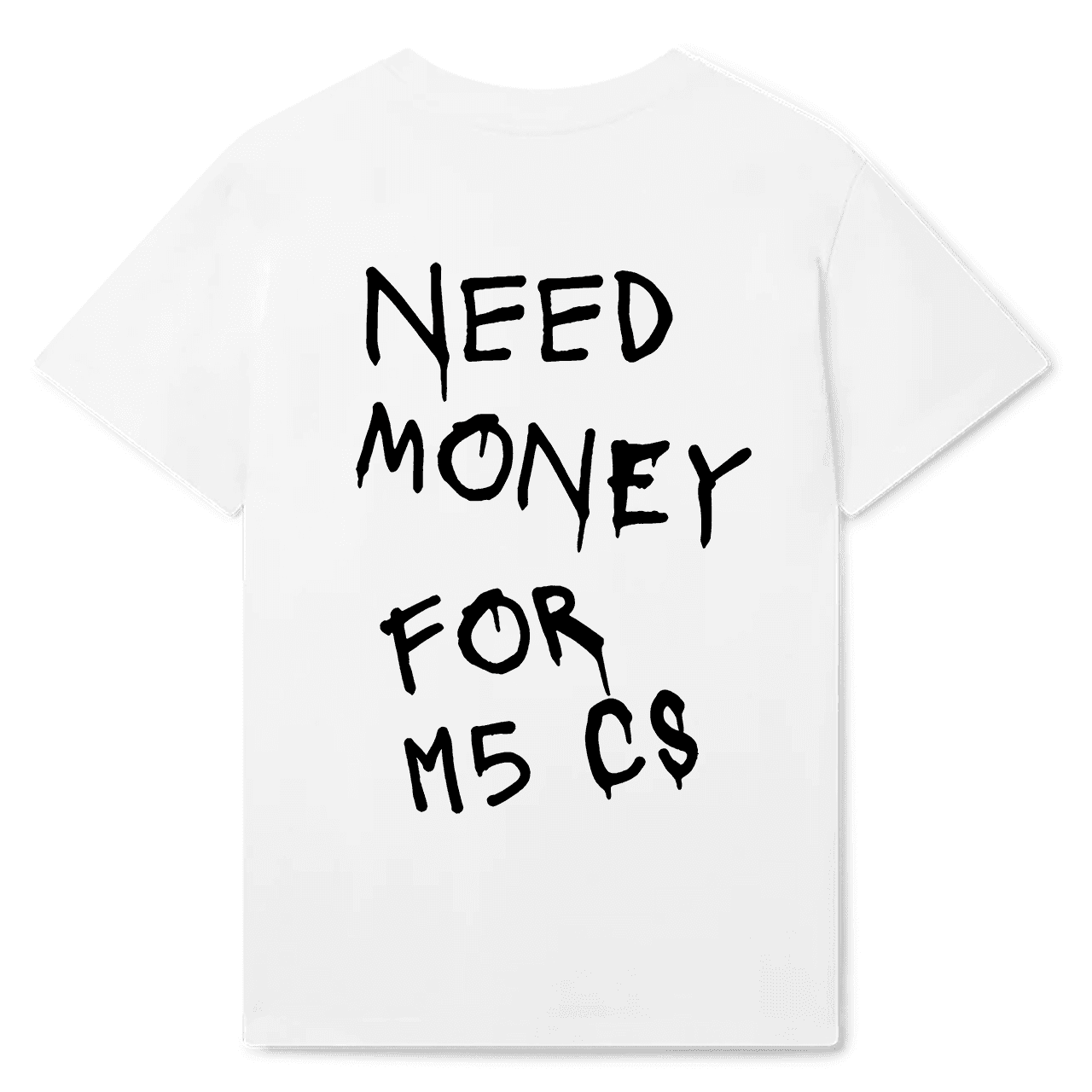 T-Shirt Need Money For Bmw - Best Shirts