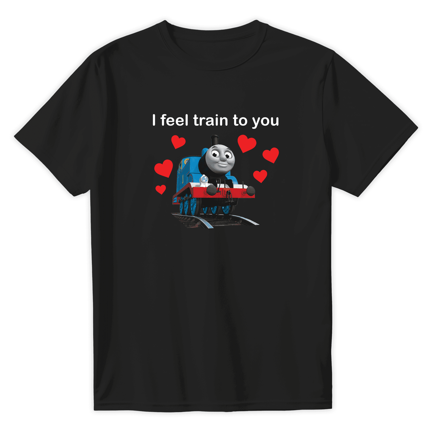 T-shirt I FEEL TRAIN TO YOU - Best Shirts