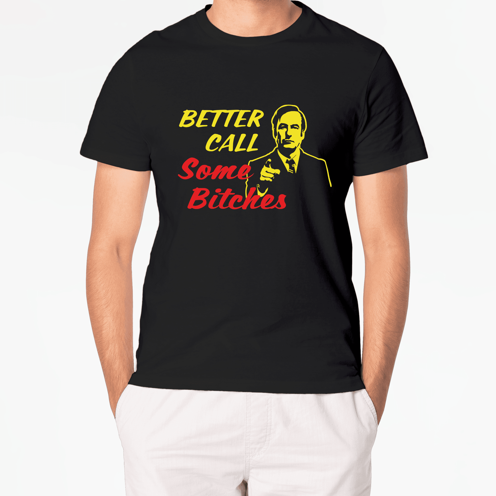 T-Shirt BETTER CALL SOME BITCHES - Best Shirts