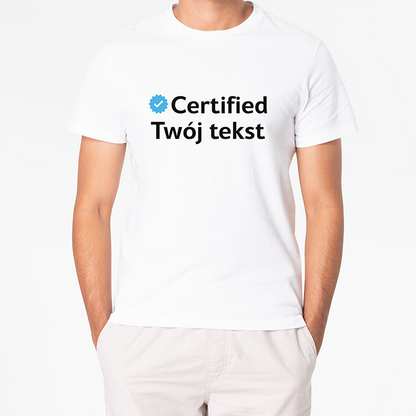 T-shirt CERTIFIED Twój Tekst
