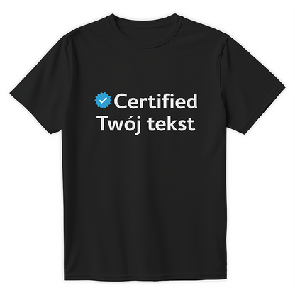 T-shirt CERTIFIED Twój Tekst