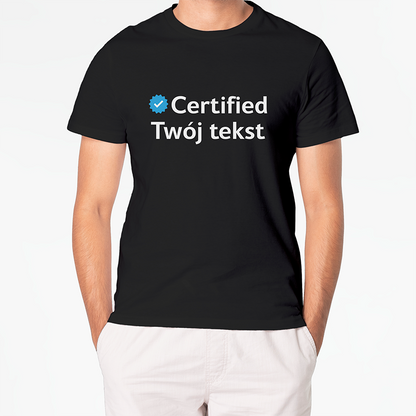 T-shirt CERTIFIED Twój Tekst