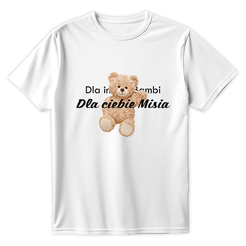 T-Shirt DLA CIEBIE MISIA - Best Shirts