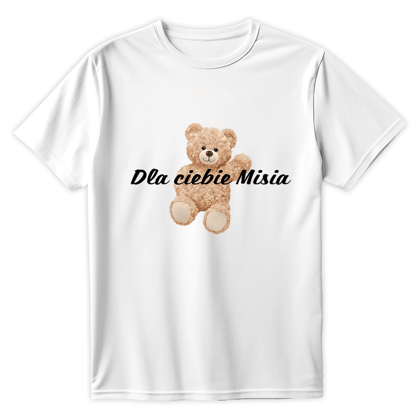 T-Shirt DLA CIEBIE MISIA - Best Shirts