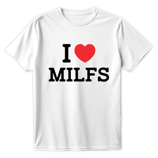 T-Shirt I LOVE MILFS - Best Shirts