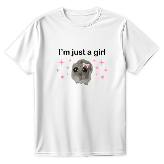 T-Shirt I'M JUST A GIRL - Best Shirts