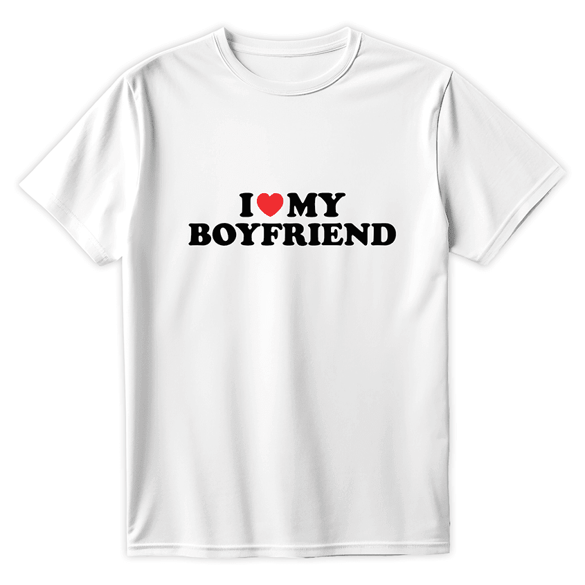 T-Shirt I LOVE MY BOYFRIEND - Best Shirts