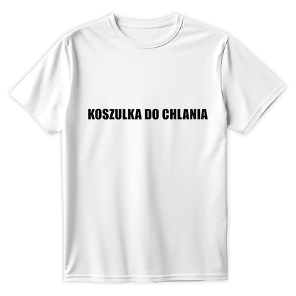 T-Shirt KOSZULKA DO CHLANIA - Best Shirts