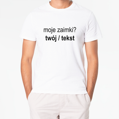 Personalizowana Koszulka MOJE ZAIMKI? (TWÓJ / TEKST)