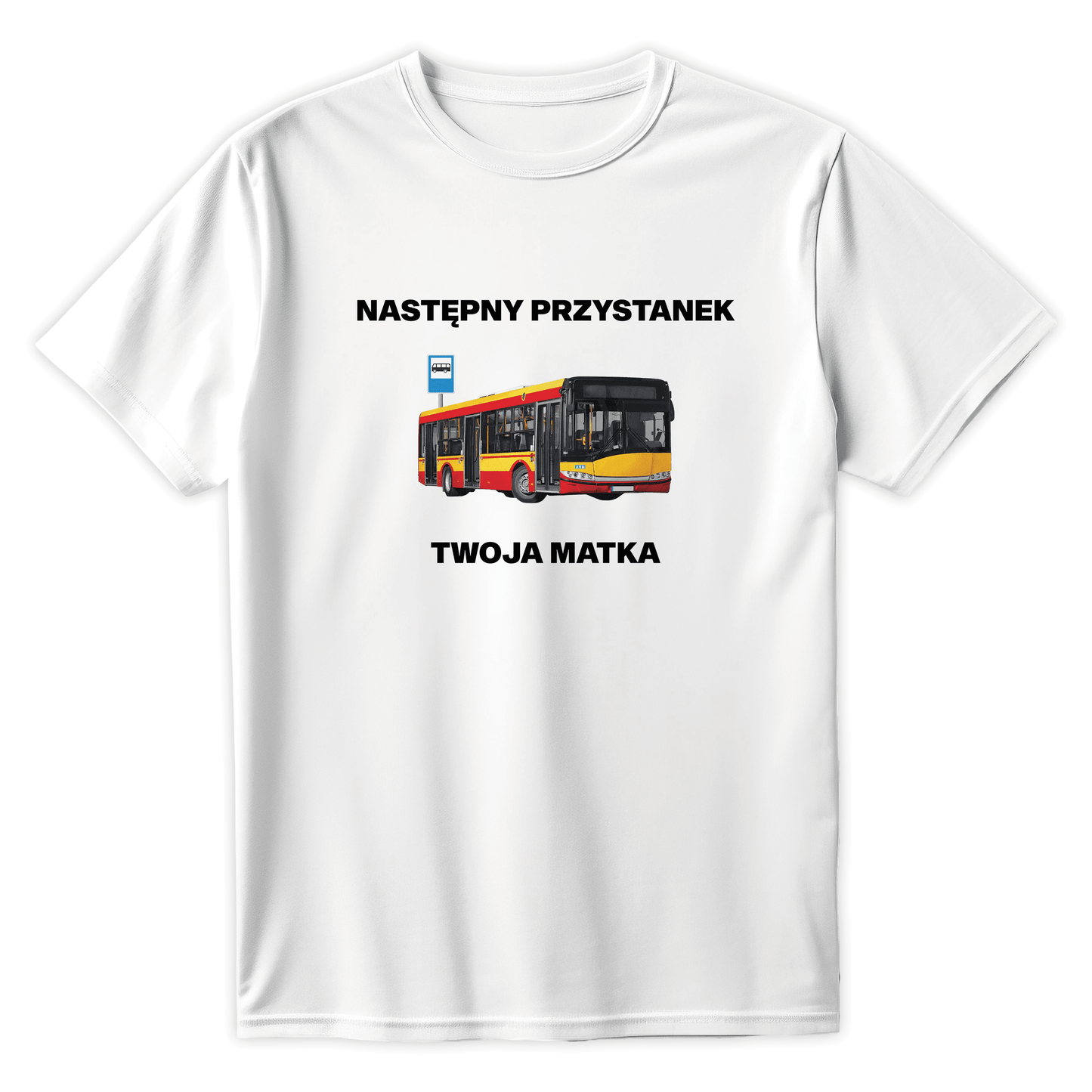 T-Shirt Następny przystanek - Twoja matka - Best Shirts