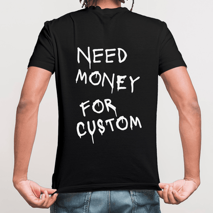 Personalizowana Koszulka NEED MONEY FOR (TWÓJ TEKST) - Best Shirts