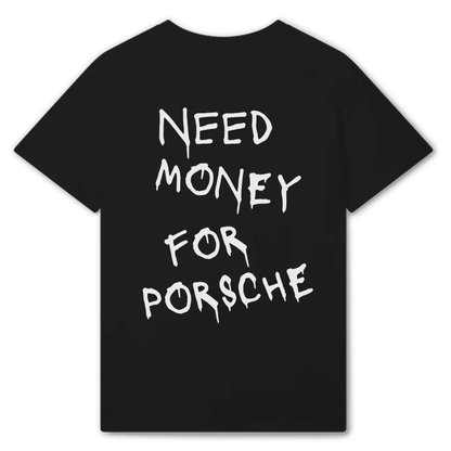 White T-Shirt Need Money For Porsche - Best Shirts