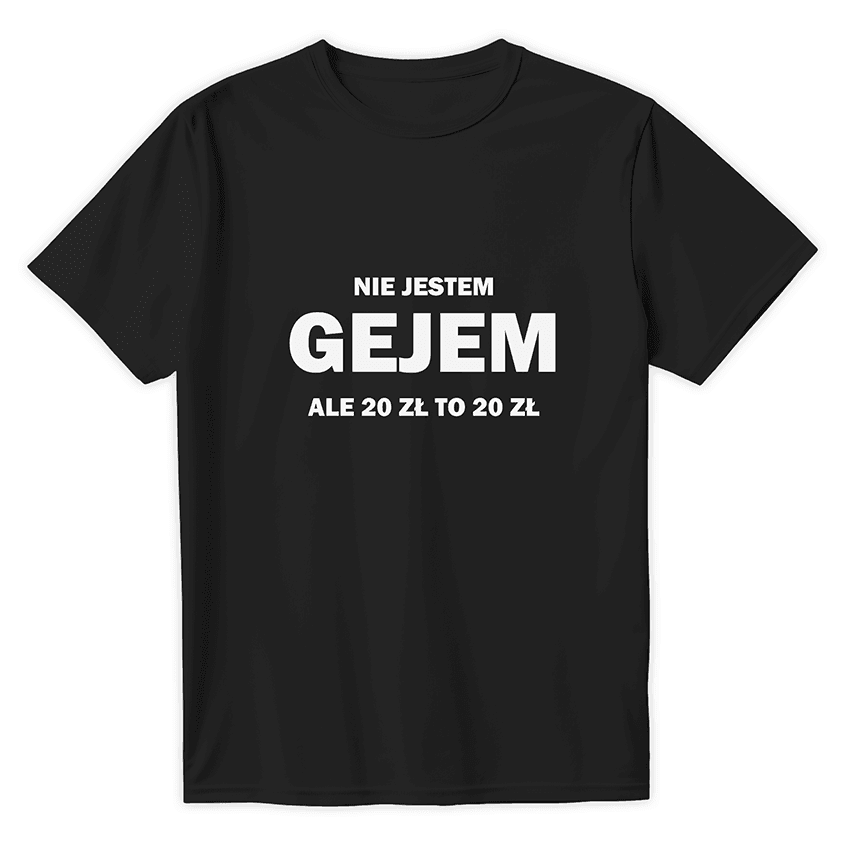 T-Shirt NIE JESTEM GEJEM ale 20zł