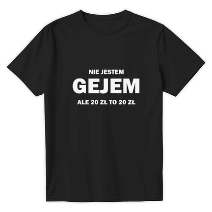 T-Shirt NIE JESTEM GEJEM ale 20zł