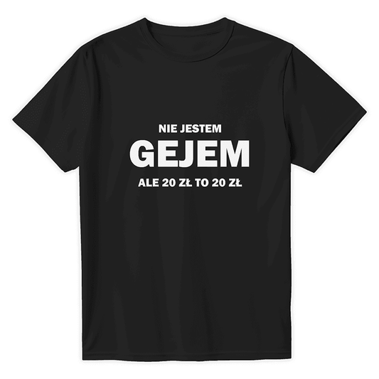 T-Shirt NIE JESTEM GEJEM ale 20zł - Best Shirts