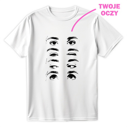 Biała koszulka z czarnym nadrukiem kilku par oczu i różowym napisem TWOJE OCZY