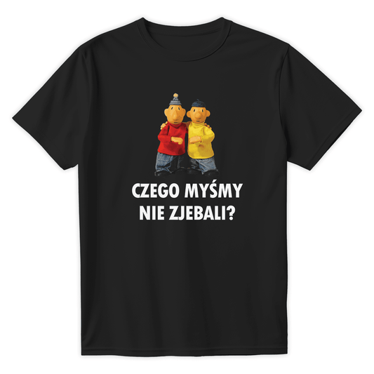 T-Shirt CZEGO MYŚMY NIE ZJEBALI - Best Shirts