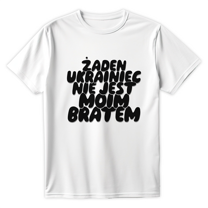 T-shirt ŻADEN UKRAINIEC NIE JEST MOIM BRATEM