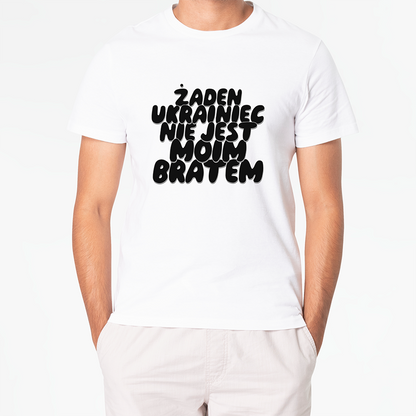 T-shirt ŻADEN UKRAINIEC NIE JEST MOIM BRATEM