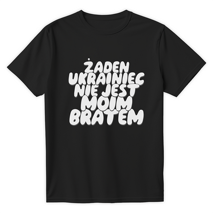 T-shirt ŻADEN UKRAINIEC NIE JEST MOIM BRATEM