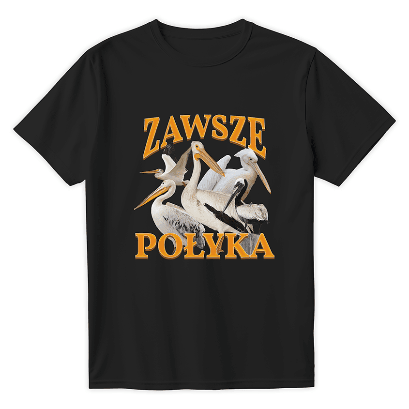 T-shirt ZAWSZE POŁYKA - Best Shirts