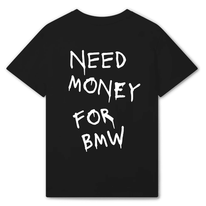 T-Shirt Need Money For Bmw - Best Shirts