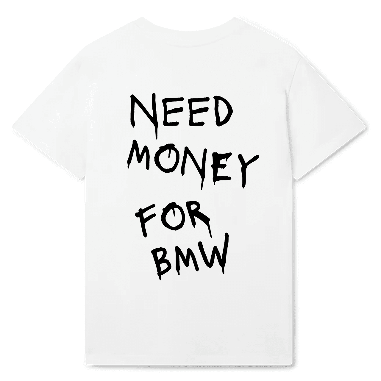 T-Shirt Need Money For Bmw - Best Shirts